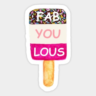 Fab ice lolly design - fab-u-lous Sticker